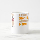 I Call The Shots Around Here Funny Photography T S コーヒーマグカップ (中央)