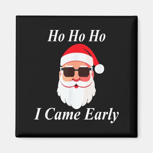 I Came Early Ho Christmas Funny Naughty Dirty Raun マグネット (正面)