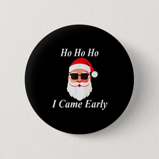 I Came Early Ho Christmas Funny Naughty Dirty Raun 缶バッジ (正面)