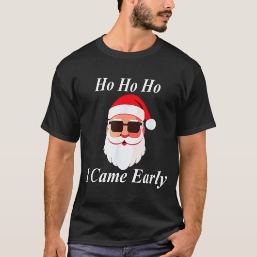 I Came Early Ho Christmas Funny Naughty Dirty Raun Tシャツ (正面)