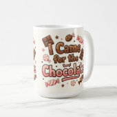 I came for the chocolate  コーヒーマグカップ (正面右)
