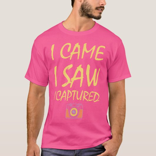 I Came I Saw I Captured  Funny Photography Tシャツ (正面)