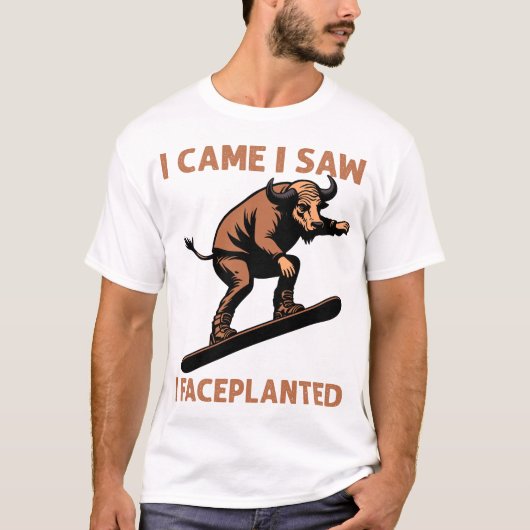 I came I Saw I Faceplanted Tシャツ (正面)