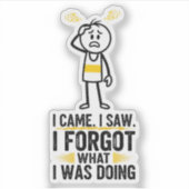 I Came I Saw I Forgot What I Was Doing シール (正面)