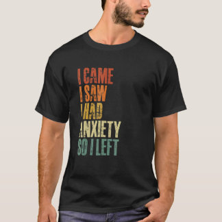 I Came I Saw I Had Anxiety So I Left Funny Retro V Tシャツ