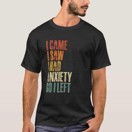 I Came I Saw I Had Anxiety So I Left Funny Retro V Tシャツ (正面)