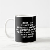 “I Came, I Saw… I Have No Idea" - Coffee Mug コーヒーマグカップ (左)