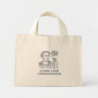 "I Came. I Saw. I Overanalyzed." Caesar Tote ミニトートバッグ