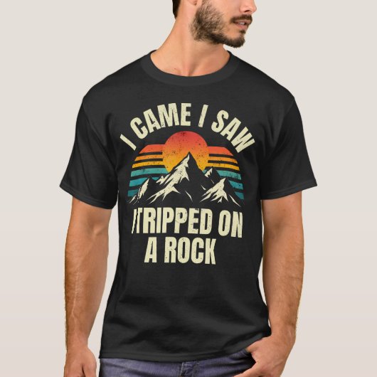 I Came I Saw I Tripped On A Rock - Camping Hiking  Tシャツ (正面)