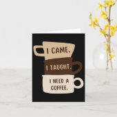 I Came I Taught I Need A Coffee Funny Back To Scho カード (黄色い花)