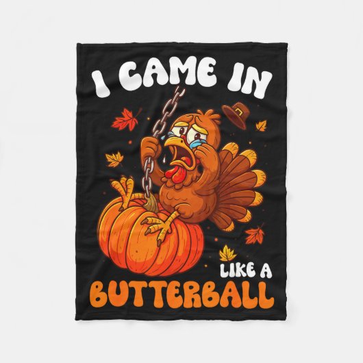 I Came In Like A Butterball Funny Happy Thanksgivi フリースブランケット (正面)