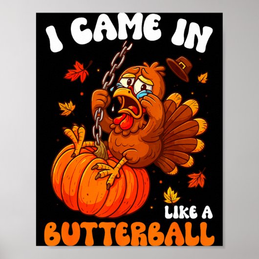 I Came In Like A Butterball Funny Happy Thanksgivi ポスター (正面)
