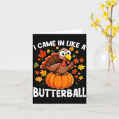 I Came In Like A Butterball Funny Harvest Day Men  カード (黄色い花)