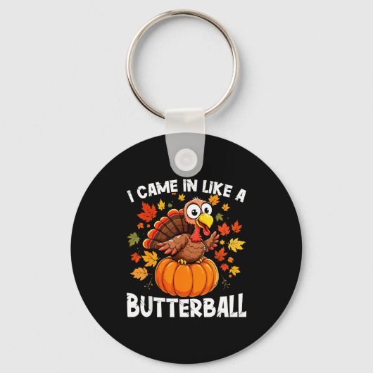 I Came In Like A Butterball Funny Harvest Day Men  キーホルダー (正面)