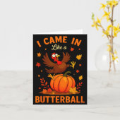 I Came In Like A Butterball Funny Thanksgiving Fam カード (黄色い花)