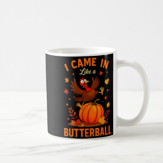 I Came In Like A Butterball Funny Thanksgiving Fam コーヒーマグカップ (右)