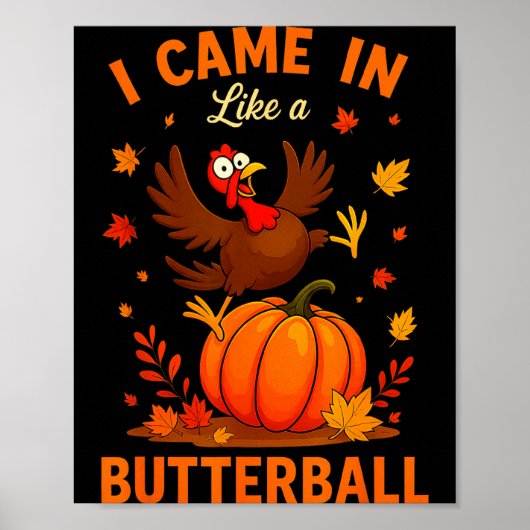 I Came In Like A Butterball Funny Thanksgiving Fam ポスター (正面)