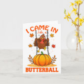 I Came In Like A Butterball Funny Thanksgiving Men カード (黄色い花)