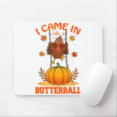 I Came In Like A Butterball Funny Thanksgiving Men マウスパッド (マウス)