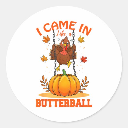I Came In Like A Butterball Funny Thanksgiving Men ラウンドシール (正面)