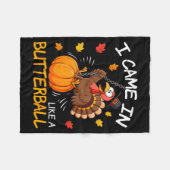 I Came In Like A Butterball Funny Turkey Thanksgiv フリースブランケット (正面(横))