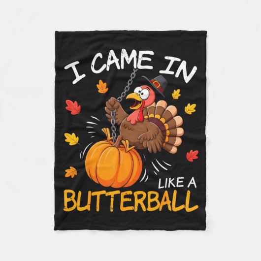 I Came In Like A Butterball Funny Turkey Thanksgiv フリースブランケット (正面)