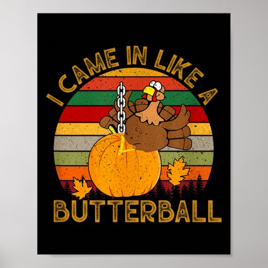I Came In Like A Butterball Funny Turkey Thanksgiv ポスター (正面)