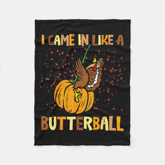 I Came In Like A Butterball Thanksgiving Turkey Wo フリースブランケット (正面)