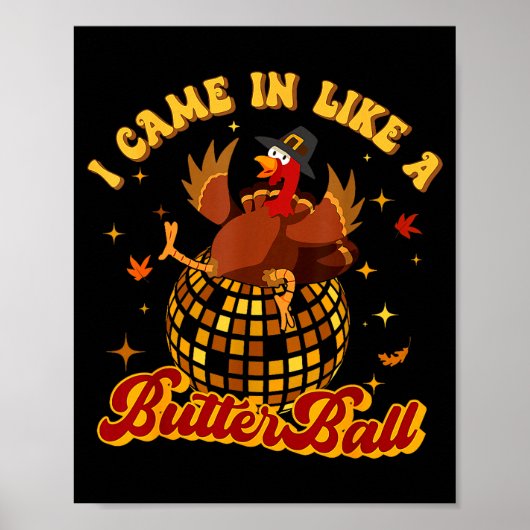 I Came In Like A Butterball Turkey Thanksgiving Di ポスター (正面)