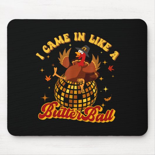 I Came In Like A Butterball Turkey Thanksgiving Di マウスパッド (正面)