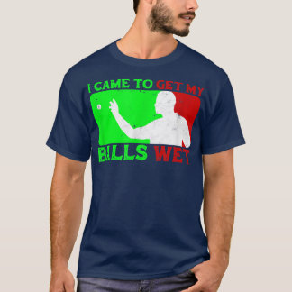 I CAME TO GET MY BALLS WET beer pong design funny Tシャツ