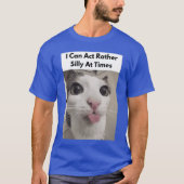 I Can Act Rather Silly Atimes Funny Silly Cats Fac Tシャツ (正面)
