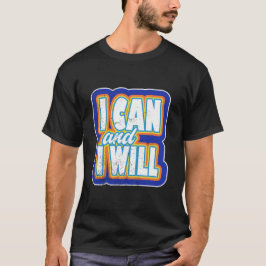 I Can and I Will Bold Motivational Quote Art. Tシャツ