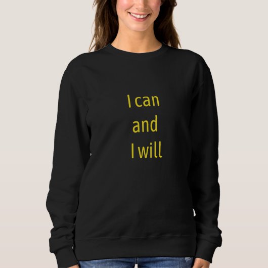 I Can And I Will End Of Story Inspirational スウェットシャツ (正面)
