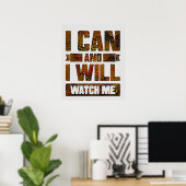 I Can and I Will. Watch Me, Inspirational Poster ポスター (ホームオフィス)