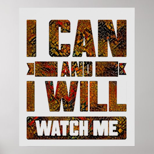 I Can and I Will. Watch Me, Inspirational Poster ポスター (正面)