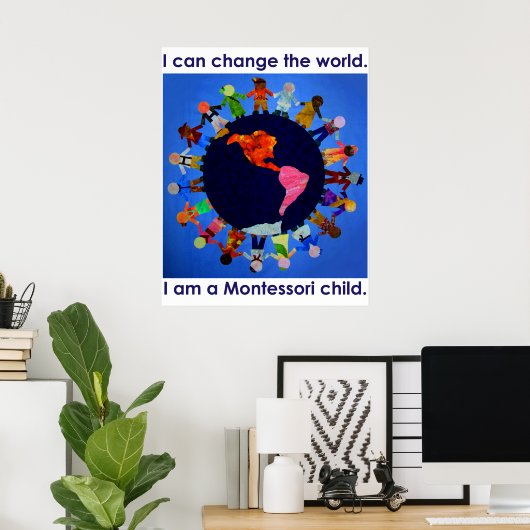I Can Change the World... Poster ポスター (ホームオフィス)