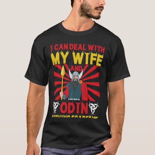 I Can Deal With My Wife And Odin Nothing Scares Me Tシャツ (正面)