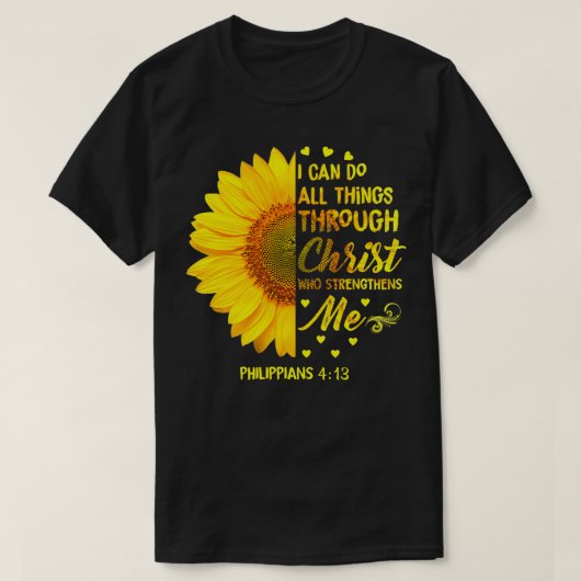 I Can Do All Things Through Christ  Sunflower Reli Tシャツ (デザイン正面)