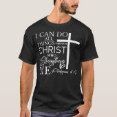 I Can Do All Things Through Christ Who Strengthens Tシャツ (正面)