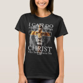 I Can Do All Things Through Christ Who Strengthens Tシャツ (正面)
