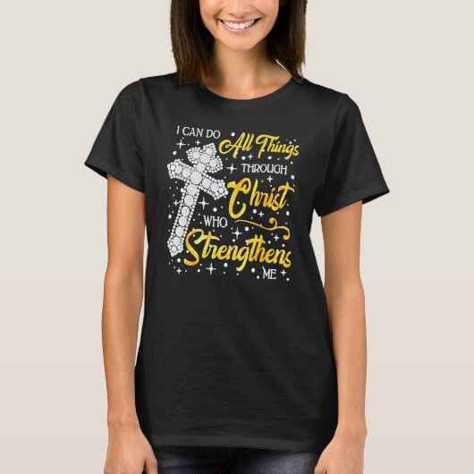 I Can Do All Things Through Christ Who Strengthens Tシャツ (正面)
