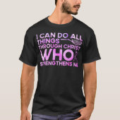 I Can Do All Things Through Christ Who Strengthens Tシャツ (正面)