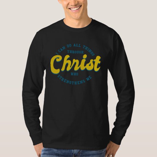 I Can Do All Things Through Christ Who Strengthens Tシャツ (正面)