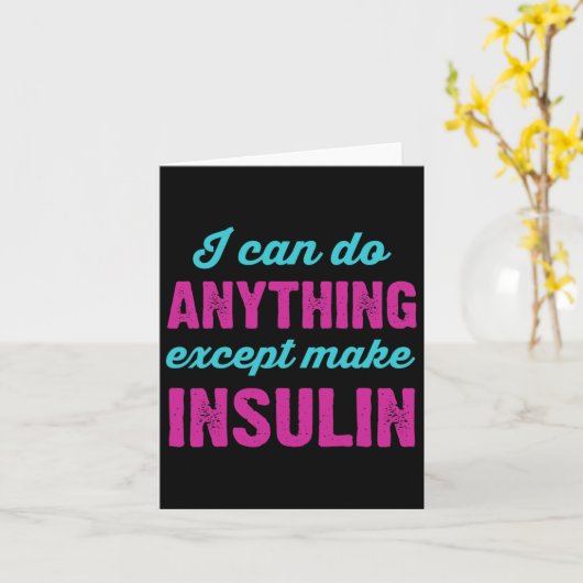 I Can Do Anything Except Make Insulin Fun Diabetes カード (黄色い花)
