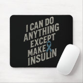 I Can Do Anything - Funny Diabetes Insulin Pun  マウスパッド (マウス)