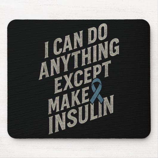 I Can Do Anything - Funny Diabetes Insulin Pun  マウスパッド (正面)