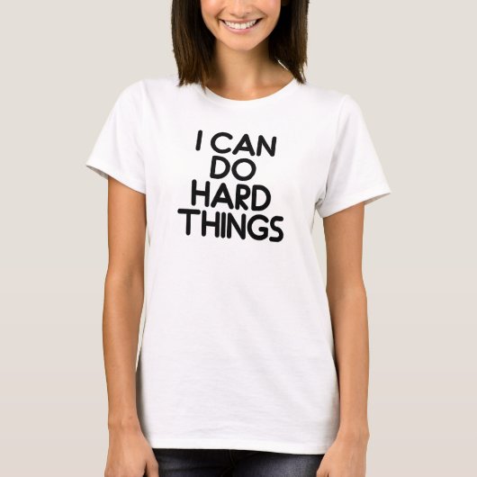 I Can Do Hard Things,motivation,dream job,exercise Tシャツ (正面)