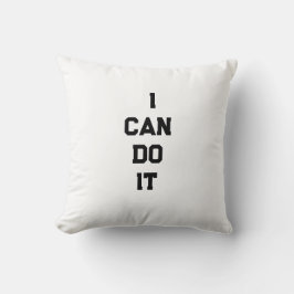 I Can Do It  Motivational Throw Pillow クッション