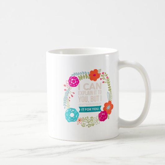 I Can Explain It To You, But I Can't Understand.. コーヒーマグカップ (右)